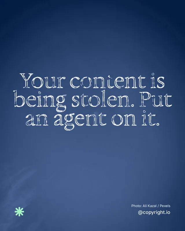 Instagram portrait post for copyright.io: "Your content is being stolen. Put an agent on it." Scribble style, technique:raster type fx layout, dark palette in blue.