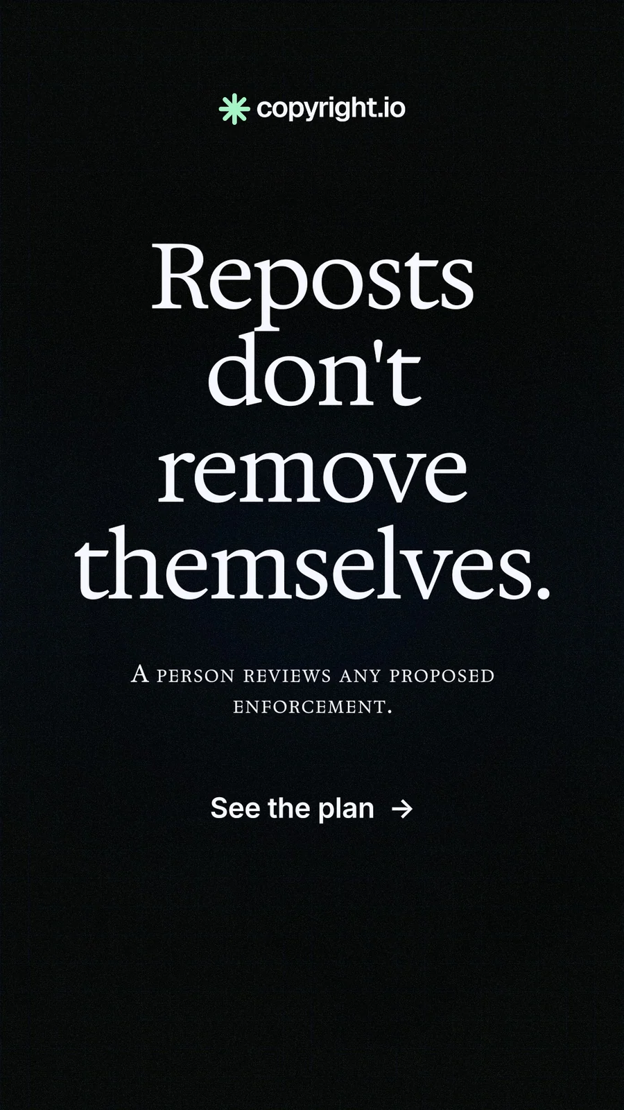Instagram story for copyright.io: "Reposts don't remove themselves." Phosphor atlas style, smallcaps layout, dark palette in black, grey.