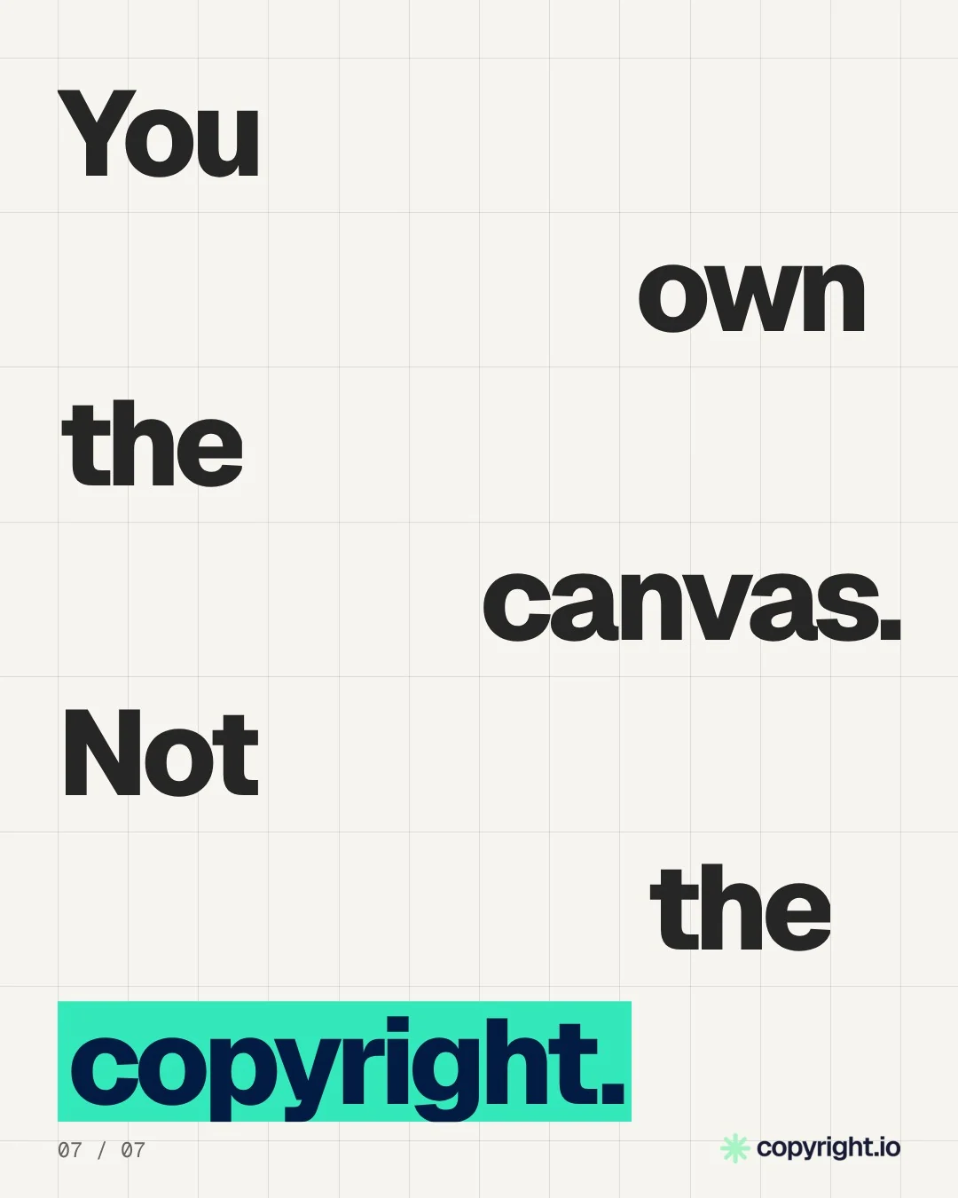 Video for copyright.io: "You own the canvas. Not the copyright.". Kinetic type grid, 6.0 s, light palette.