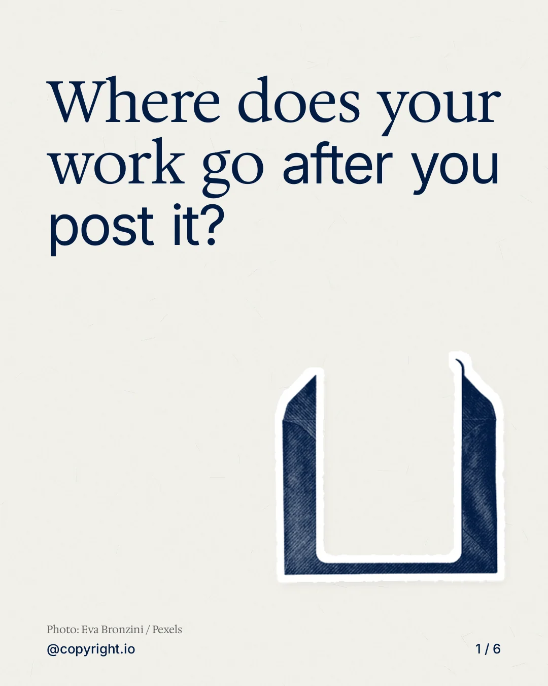 Carousel for copyright.io: "Where does your work go after you post it?". Cutout essay, 6 slides, light palette.