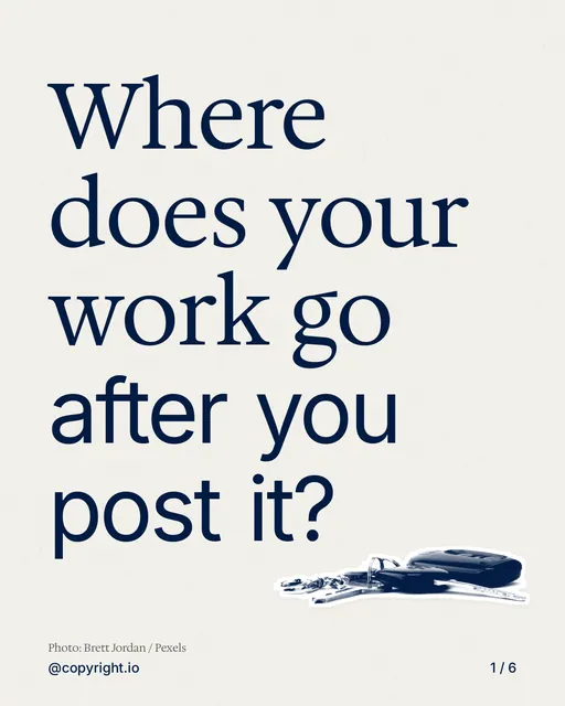 Carousel for copyright.io: "Where does your work go after you post it?". Cutout essay, 6 slides, light palette.
