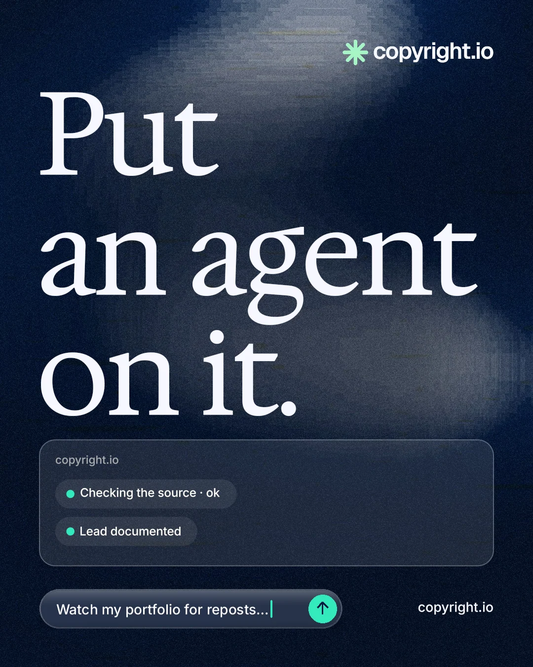 Instagram portrait post for copyright.io: "Put an agent on it." Thermal style, poster layout, dark palette in black, blue, grey.