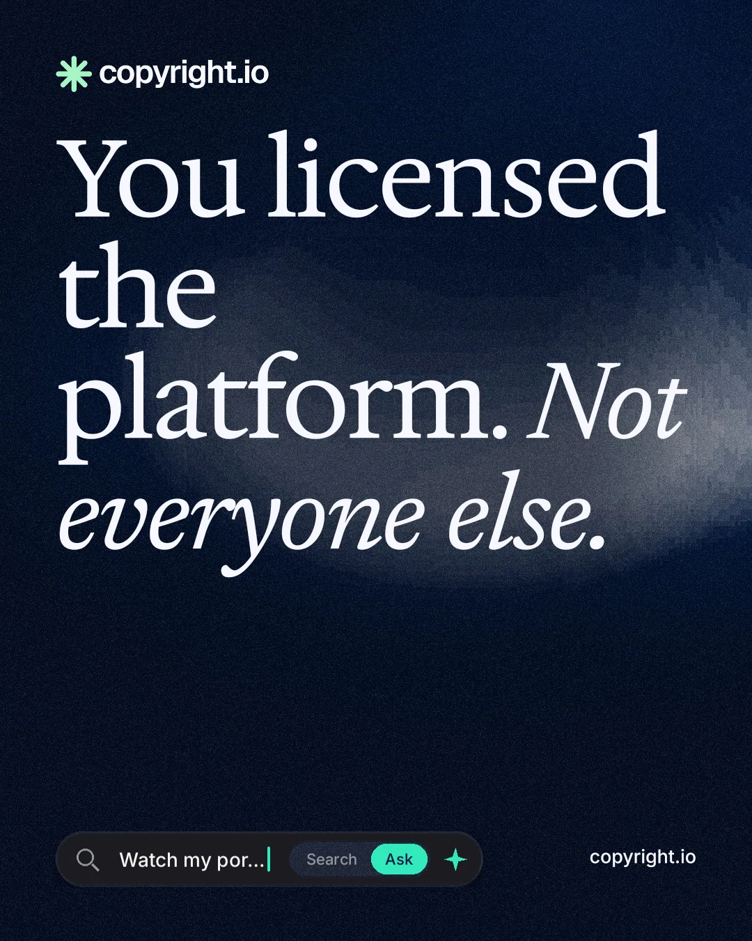 Instagram portrait post for copyright.io: "You licensed the platform. Not everyone else." Thermal style, poster layout, dark palette in blue, black, grey.