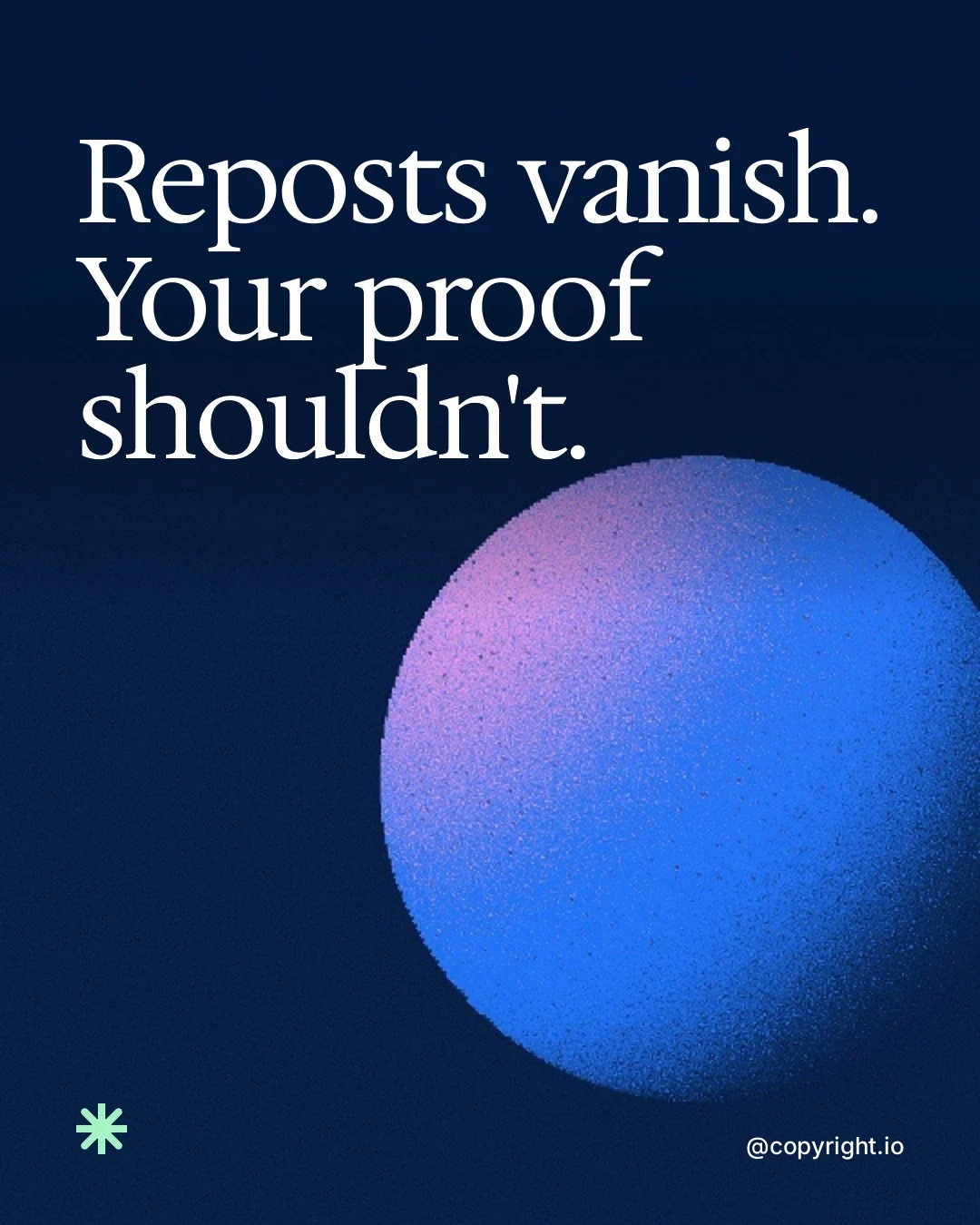 Video for copyright.io: "Reposts vanish. Your proof shouldn't.". Shader loop, 6.0 s, dark palette.