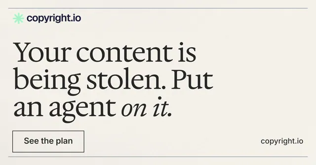 Social ad for copyright.io: "Your content is being stolen. Put an agent on it." Editorial style, poster layout, light palette in white, grey.