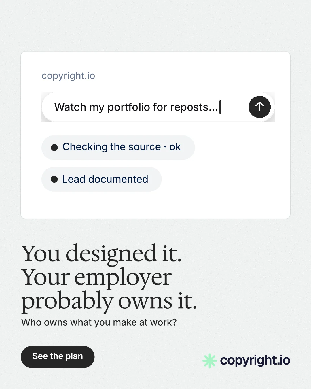Instagram portrait post for copyright.io: "You designed it. Your employer probably owns it." Data card style, bottom layout, light palette in white.