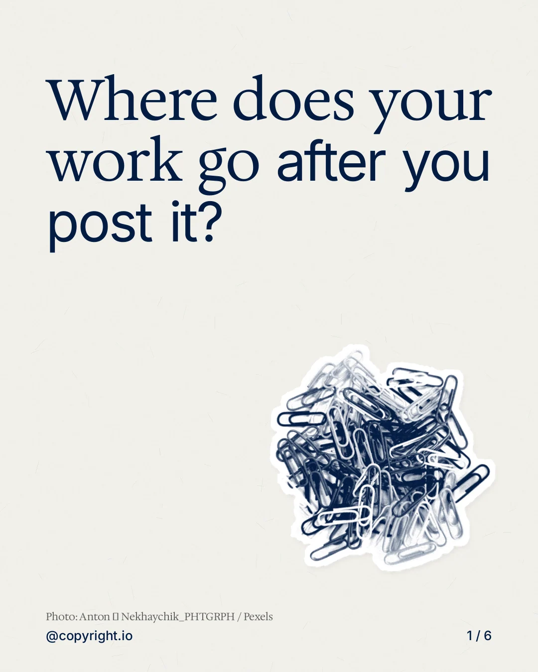 Carousel for copyright.io: "Where does your work go after you post it?". Cutout essay, 6 slides, light palette.
