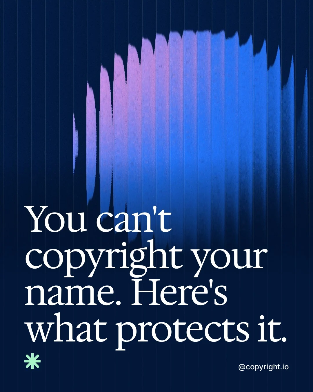 Video for copyright.io: "You can't copyright your name. Here's what protects it.". Shader loop, 6.0 s, dark palette.