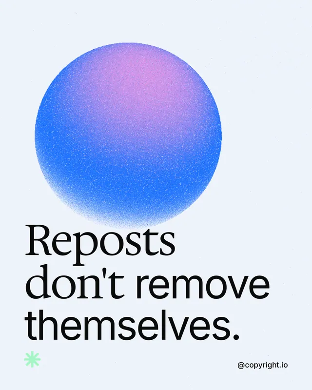 Instagram portrait post for copyright.io: "Reposts don't remove themselves." Auto 4x5 style, technique:shader field layout, light palette in white, blue.