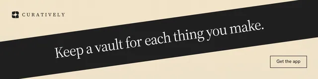 LinkedIn banner for Curatively: "Keep a vault for each thing you make." Editorial style, diagonal layout, light palette in orange, black, grey.