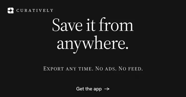 Social ad for Curatively: "Save it from anywhere." Editorial style, smallcaps layout, dark palette in black.