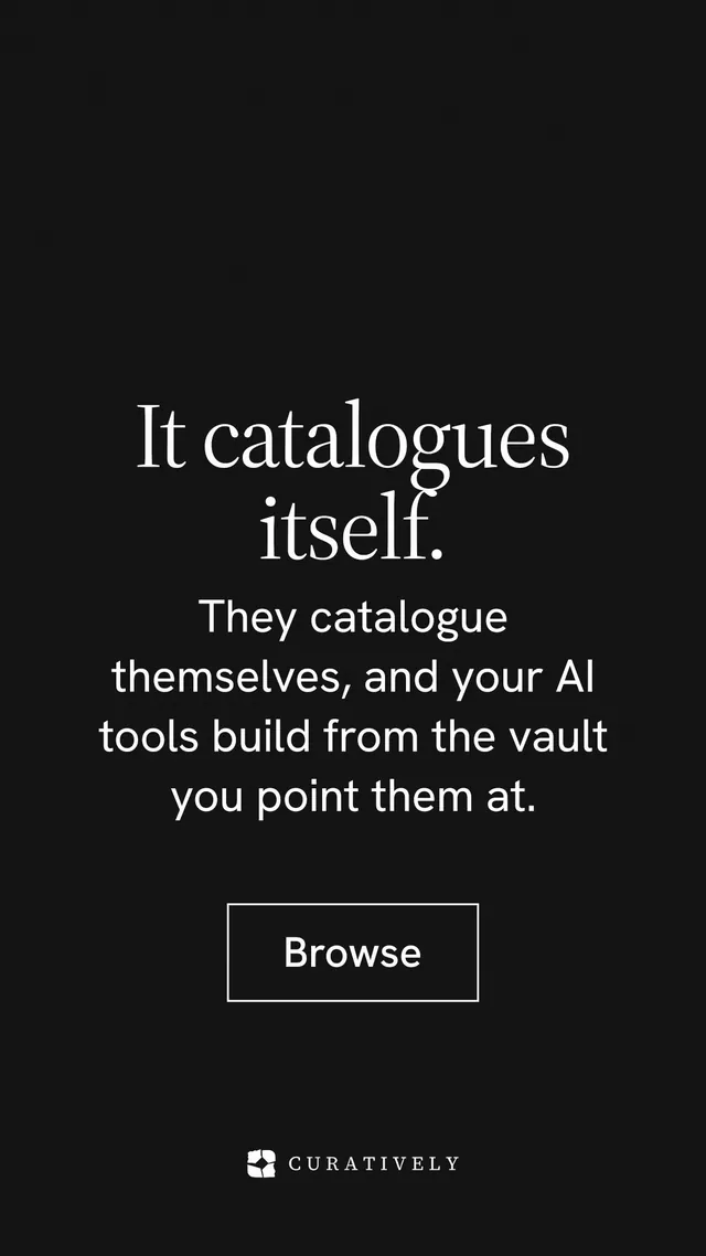 Instagram story for Curatively: "It catalogues itself." Editorial style, skeleton layout, dark palette in black, grey.