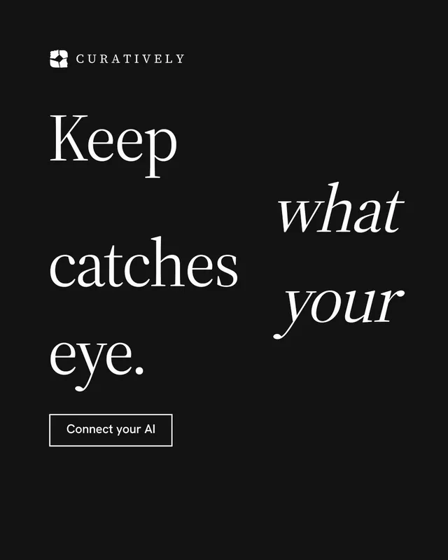 Instagram portrait post for Curatively: "Keep what catches your eye." Editorial style, stacked layout, dark palette in black, grey.