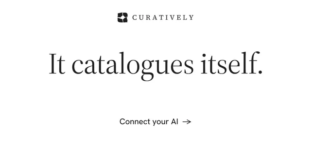 Social ad for Curatively: "It catalogues itself." Minimal luxury style, centred layout, light palette in white.