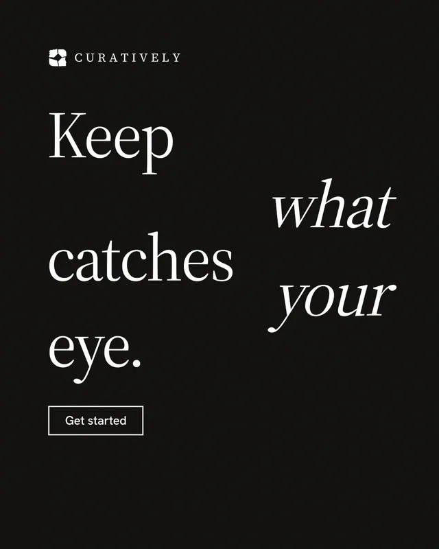 Instagram portrait post for Curatively: "Keep what catches your eye." Editorial style, stacked layout, dark palette in black, grey.