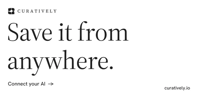 Social ad for Curatively: "Save it from anywhere." Minimal luxury style, poster layout, light palette in white.