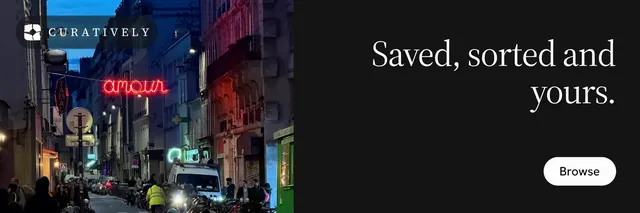 X header for Curatively: "Saved, sorted and yours." Photo poster style, right layout, dark palette in black, grey.