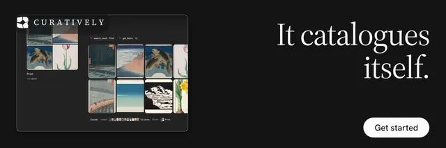 X header for Curatively: "It catalogues itself." Photo poster style, right layout, dark palette in black, grey.