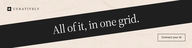 LinkedIn banner for Curatively: "All of it, in one grid." Editorial style, diagonal layout, light palette in orange, black, grey.