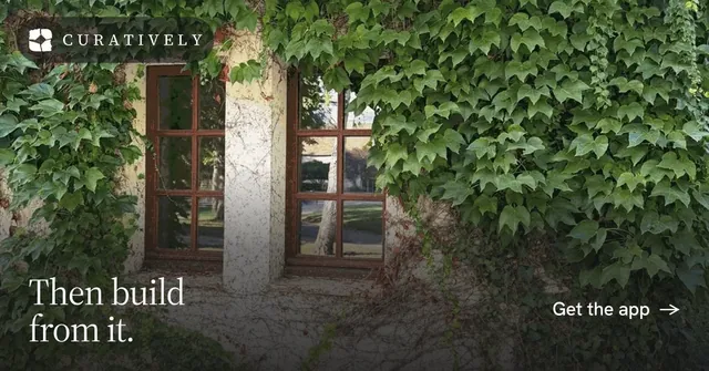 Social ad for Curatively: "Then build from it." Editorial style, image led layout, dark palette in green, black, grey.