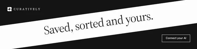 LinkedIn banner for Curatively: "Saved, sorted and yours." Editorial style, diagonal layout, light palette in white, black.