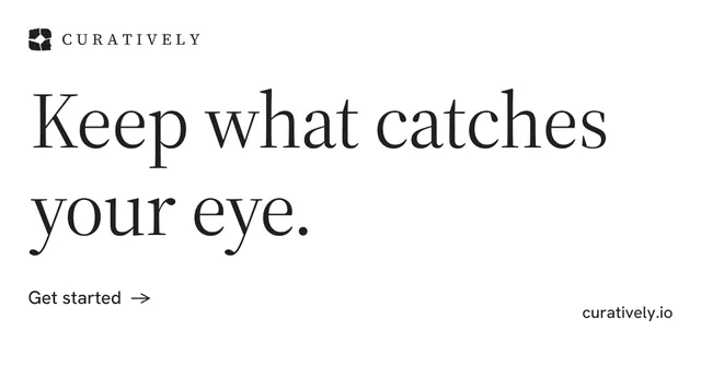 Social ad for Curatively: "Keep what catches your eye." Minimal luxury style, poster layout, light palette in white.