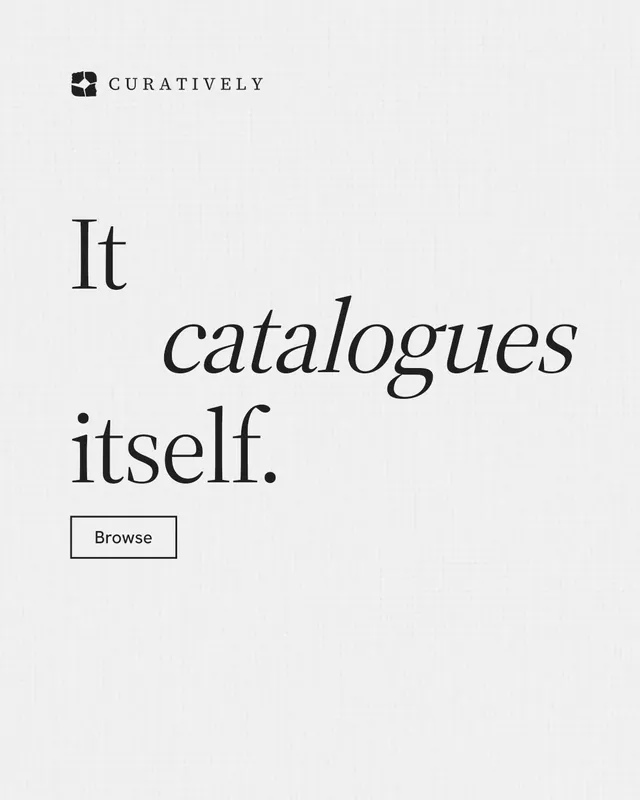 Instagram portrait post for Curatively: "It catalogues itself." Editorial style, stacked layout, light palette in white, grey.