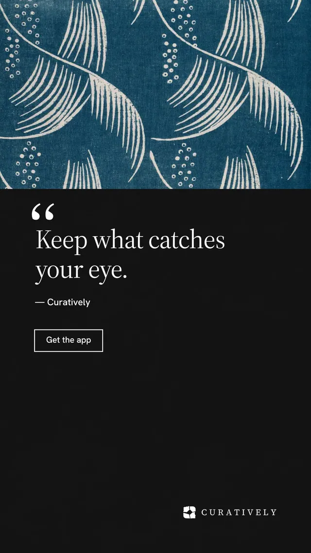 Instagram story for Curatively: "Keep what catches your eye." Editorial style, quote layout, dark palette in black, blue.