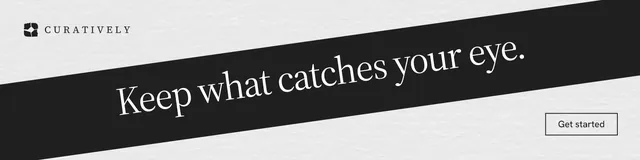 LinkedIn banner for Curatively: "Keep what catches your eye." Editorial style, diagonal layout, light palette in white, black, grey.