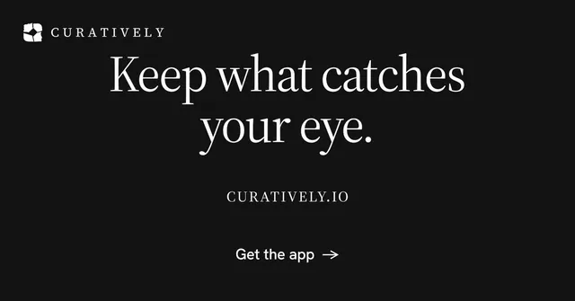 Social ad for Curatively: "Keep what catches your eye." Editorial style, smallcaps layout, dark palette in black.