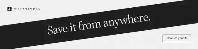 LinkedIn banner for Curatively: "Save it from anywhere." Editorial style, diagonal layout, light palette in white, black, grey.
