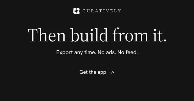 Social ad for Curatively: "Then build from it." Minimal luxury style, centred layout, dark palette in black.