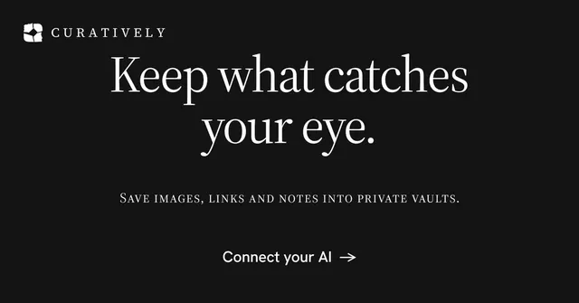 Social ad for Curatively: "Keep what catches your eye." Editorial style, smallcaps layout, dark palette in black.