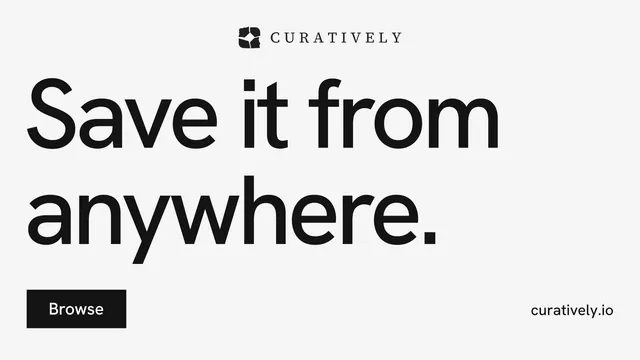 Landscape graphic for Curatively: "Save it from anywhere." Swiss style, poster layout, light palette in white, grey.