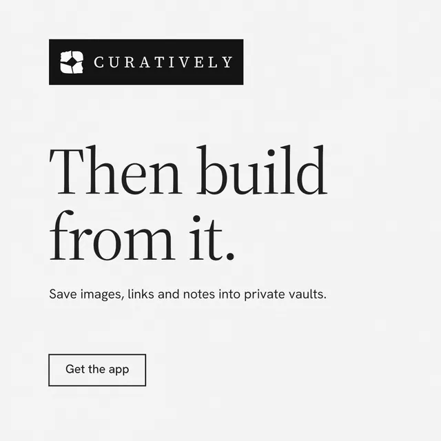 Instagram post for Curatively: "Then build from it." Editorial style, announce layout, light palette in white, grey.