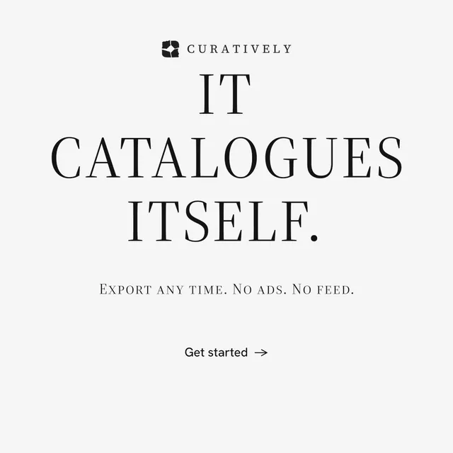 Instagram post for Curatively: "It catalogues itself." Editorial style, smallcaps layout, light palette in white.
