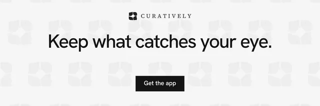X header for Curatively: "Keep what catches your eye." Swiss style, centred layout, light palette in white, grey.