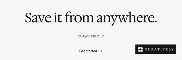 X header for Curatively: "Save it from anywhere." Swiss style, smallcaps layout, light palette in white, grey.