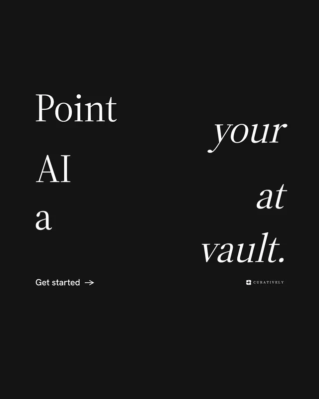 Instagram portrait post for Curatively: "Point your AI at a vault." Minimal luxury style, stacked layout, dark palette in black.