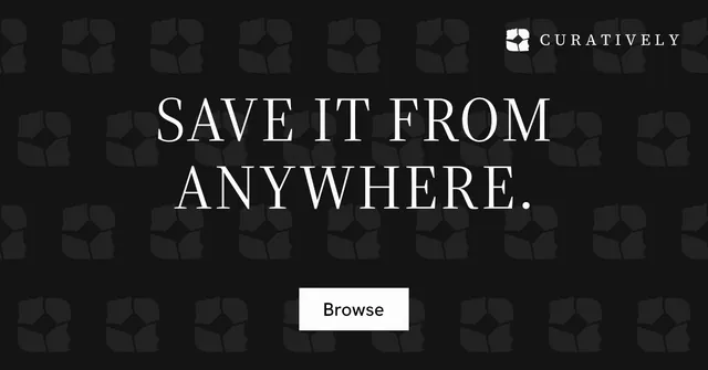 Social ad for Curatively: "Save it from anywhere." Split block style, centred layout, dark palette in black, grey.