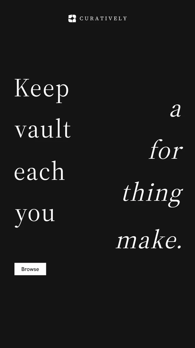 Instagram story for Curatively: "Keep a vault for each thing you make." Split block style, stacked layout, dark palette in black.