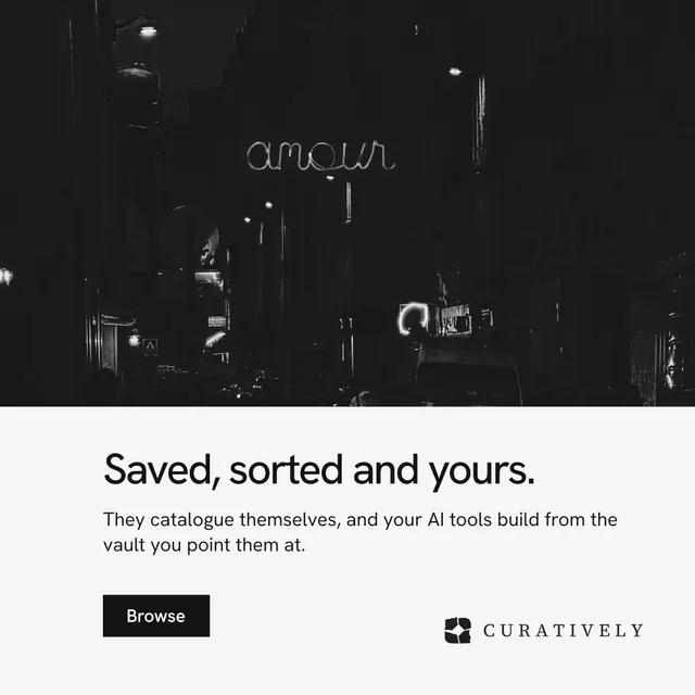 Instagram post for Curatively: "Saved, sorted and yours." Swiss style, skeleton layout, light palette in white, black.