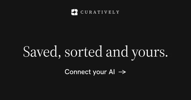 Social ad for Curatively: "Saved, sorted and yours." Minimal luxury style, skeleton layout, dark palette in black.