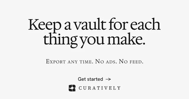 Social ad for Curatively: "Keep a vault for each thing you make." Swiss style, smallcaps layout, light palette in white, grey.