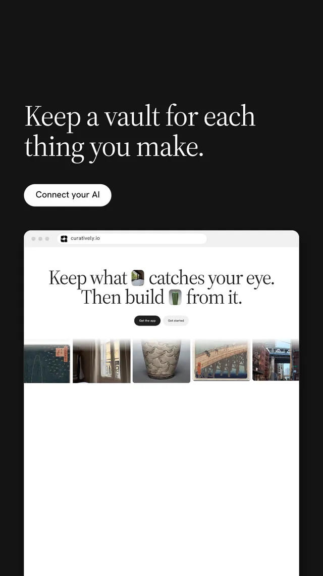 Instagram story for Curatively: "Keep a vault for each thing you make." Photo poster style, browser layout, light palette in white, black, grey.