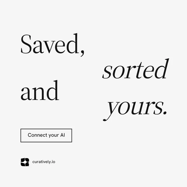 Instagram post for Curatively: "Saved, sorted and yours." Editorial style, stacked layout, light palette in white.