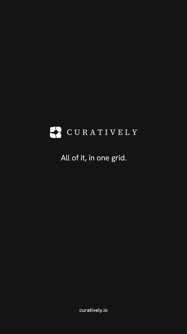 Instagram story for Curatively: "All of it, in one grid." Editorial style, end card layout, dark palette in black.
