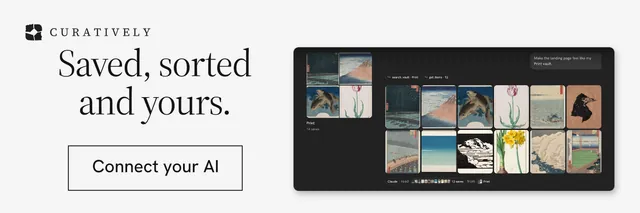 X header for Curatively: "Saved, sorted and yours." Editorial style, skeleton layout, light palette in white, black, grey.