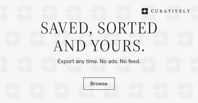 Social ad for Curatively: "Saved, sorted and yours." Editorial style, centred layout, light palette in white.