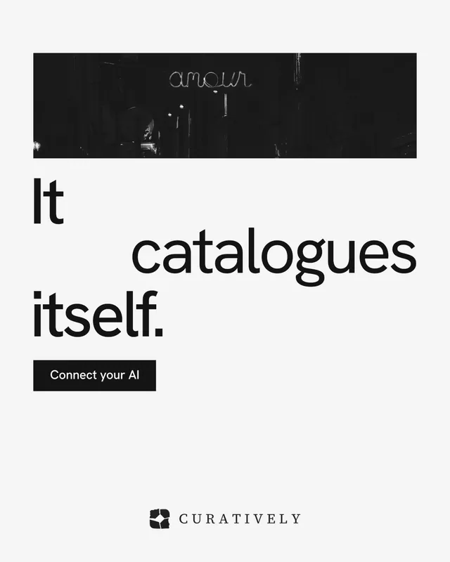 Instagram portrait post for Curatively: "It catalogues itself." Swiss style, stacked layout, light palette in white, black.
